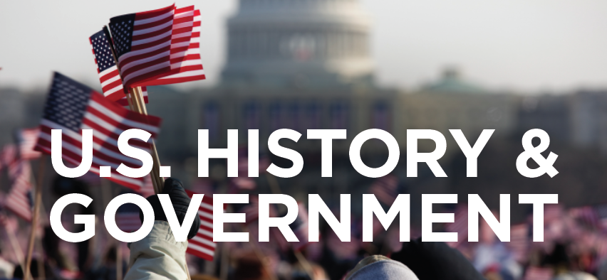 U.S. History and Government U.S. History and Government